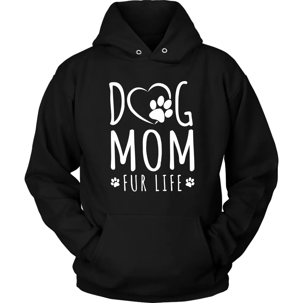 Dog Mom Fur Life Hoodie Sweatshirt