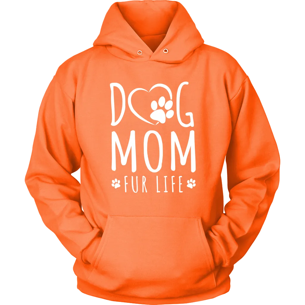 Dog Mom Fur Life Hoodie Sweatshirt