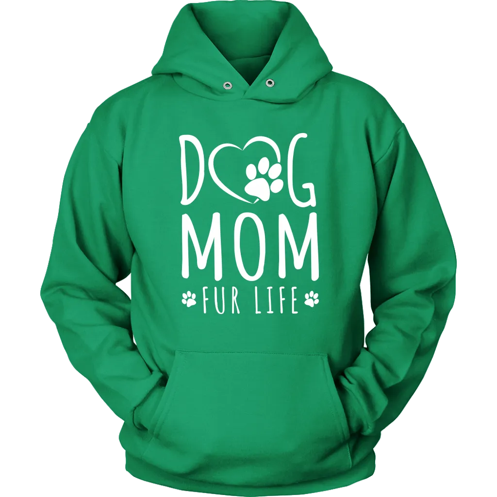 Dog Mom Fur Life Hoodie Sweatshirt