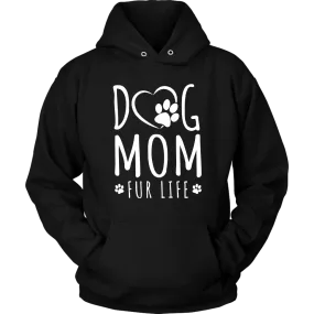 Dog Mom Fur Life Hoodie Sweatshirt