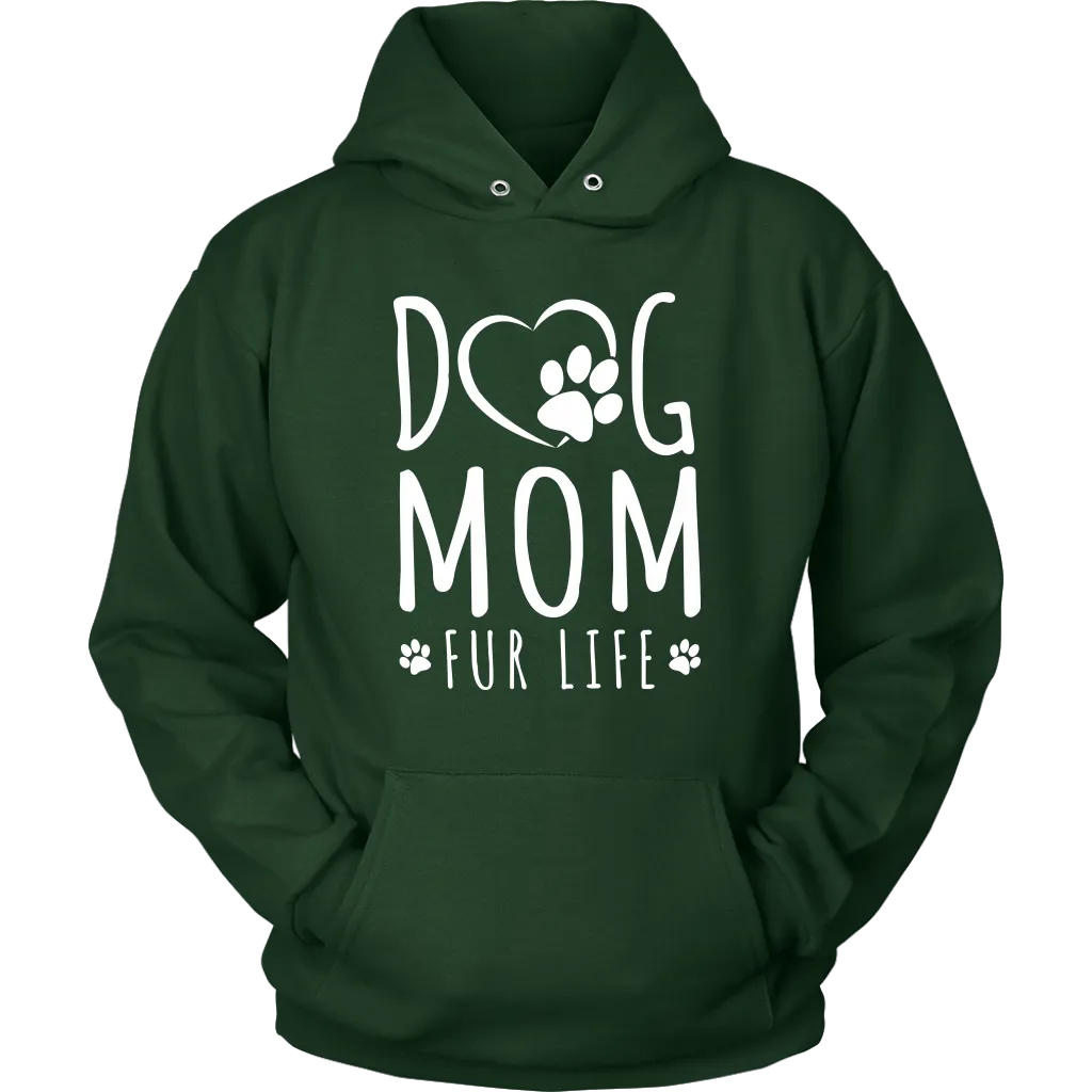 Dog Mom Fur Life Hoodie Sweatshirt