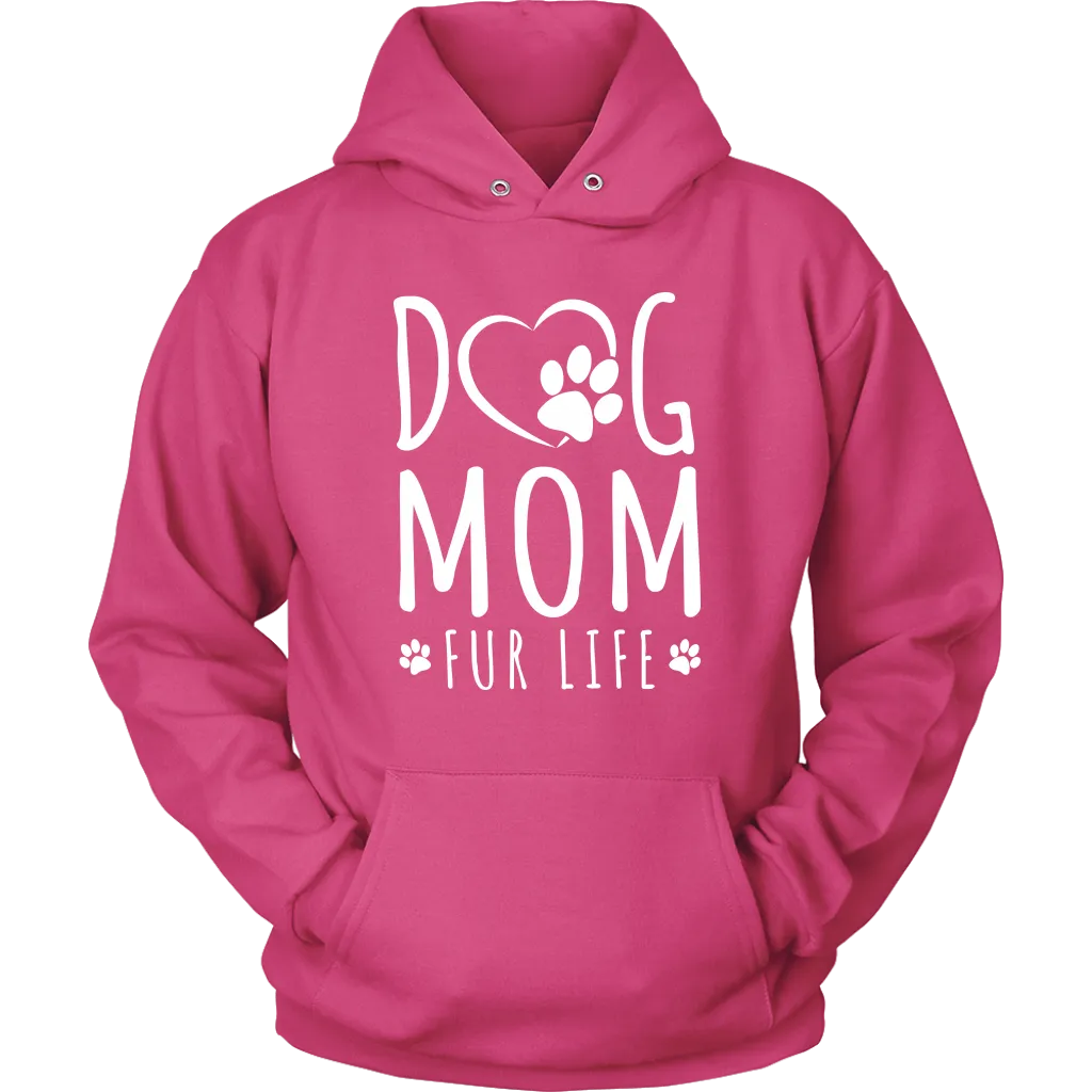 Dog Mom Fur Life Hoodie Sweatshirt