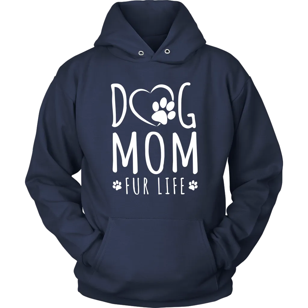 Dog Mom Fur Life Hoodie Sweatshirt