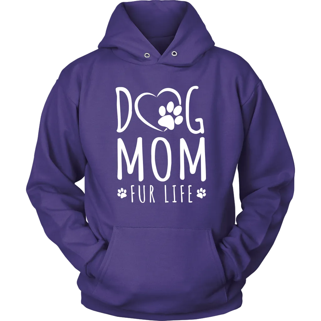 Dog Mom Fur Life Hoodie Sweatshirt