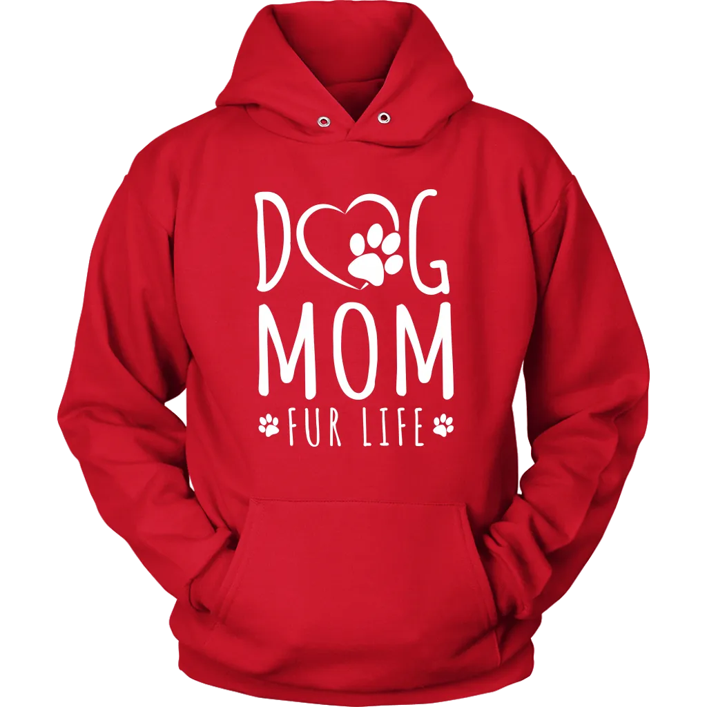 Dog Mom Fur Life Hoodie Sweatshirt