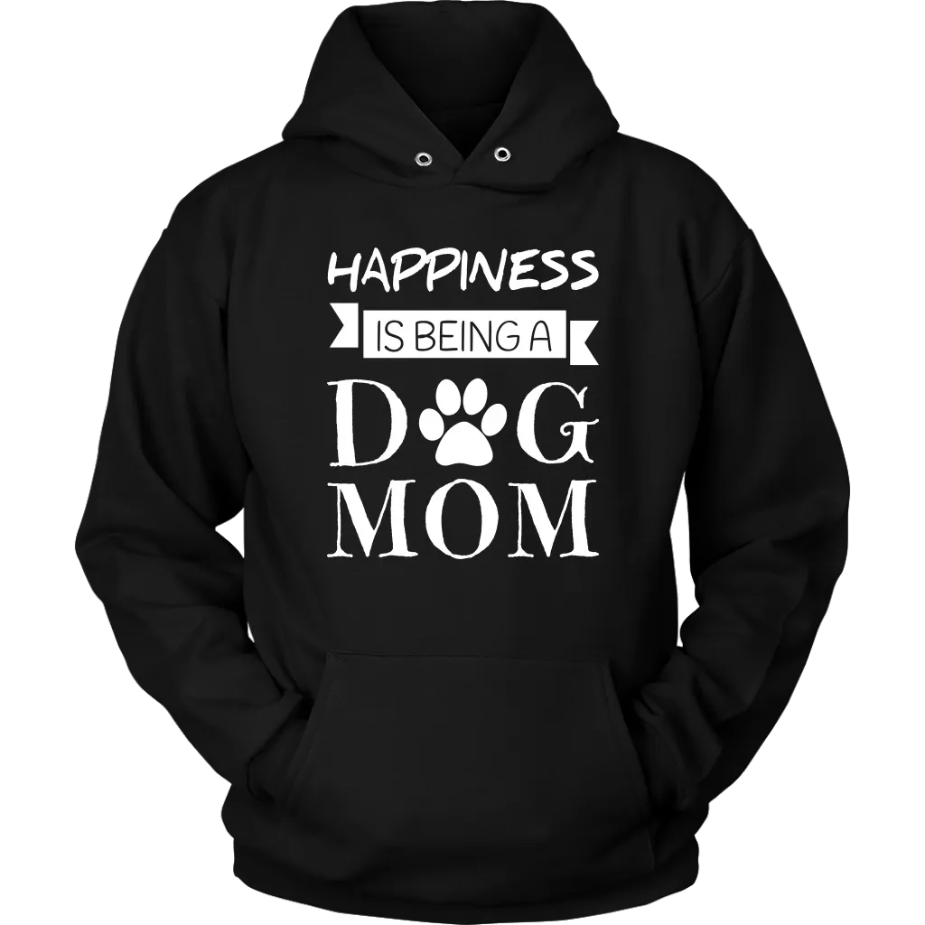 Happiness Is Being A Dog Mom Hoodie Sweatshirt