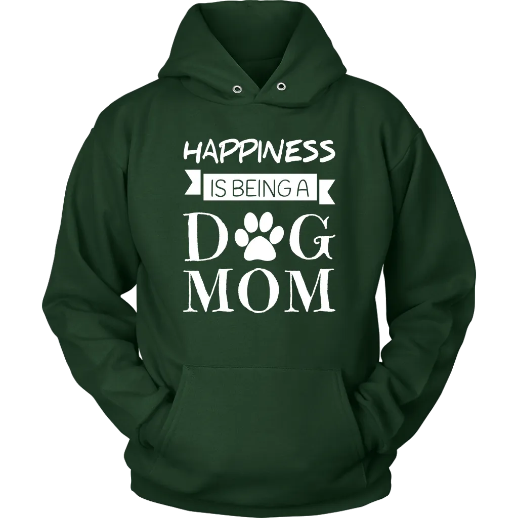 Happiness Is Being A Dog Mom Hoodie Sweatshirt