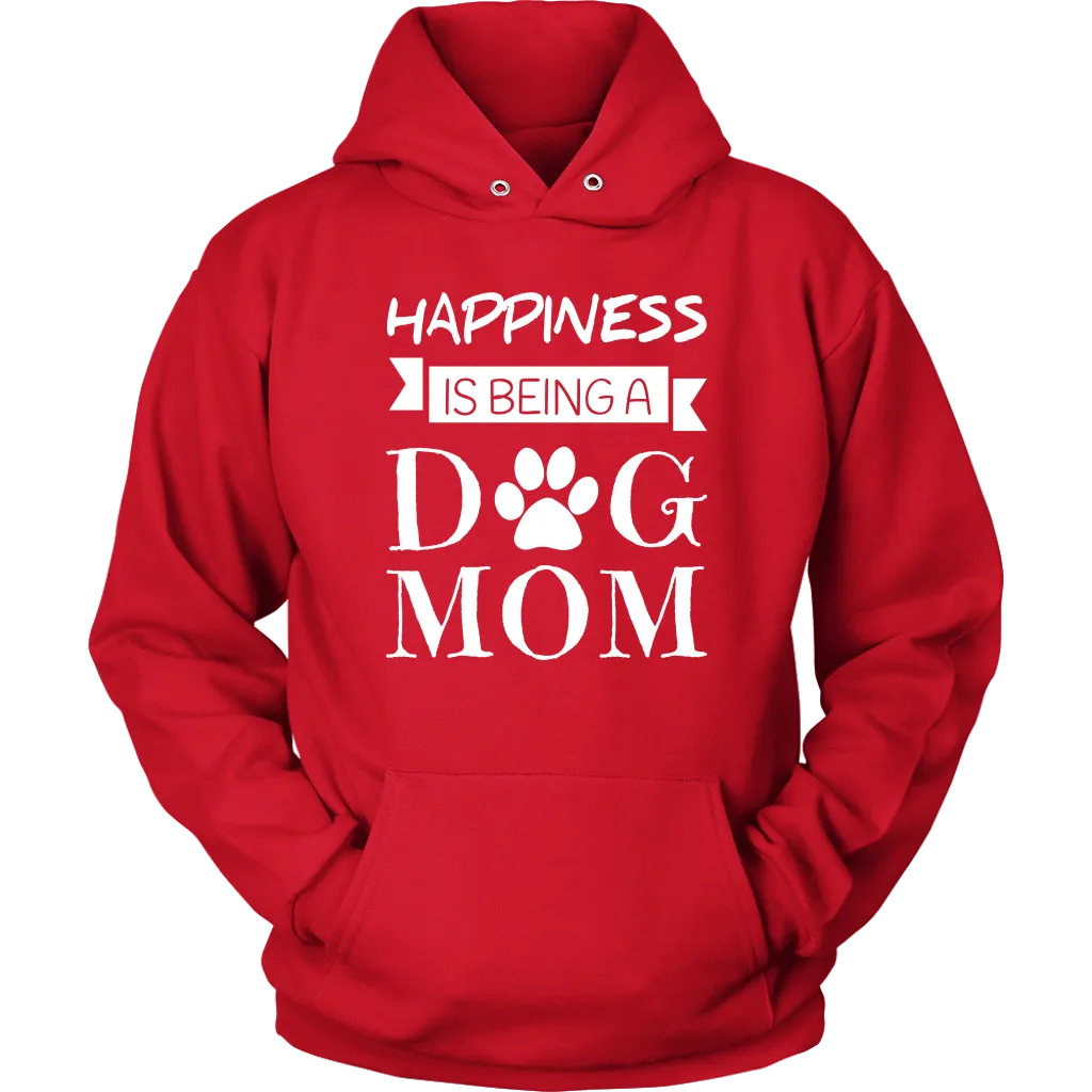 Happiness Is Being A Dog Mom Hoodie Sweatshirt