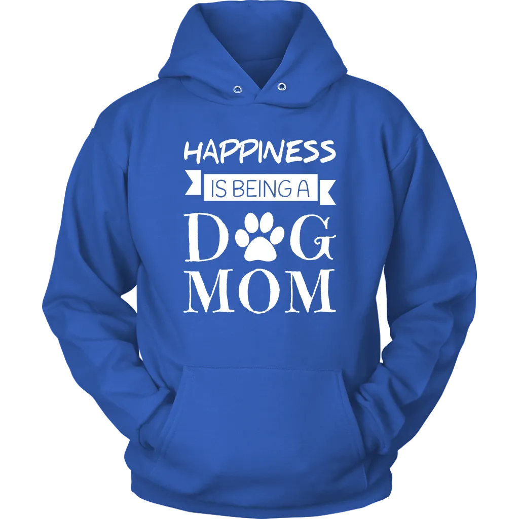 Happiness Is Being A Dog Mom Hoodie Sweatshirt