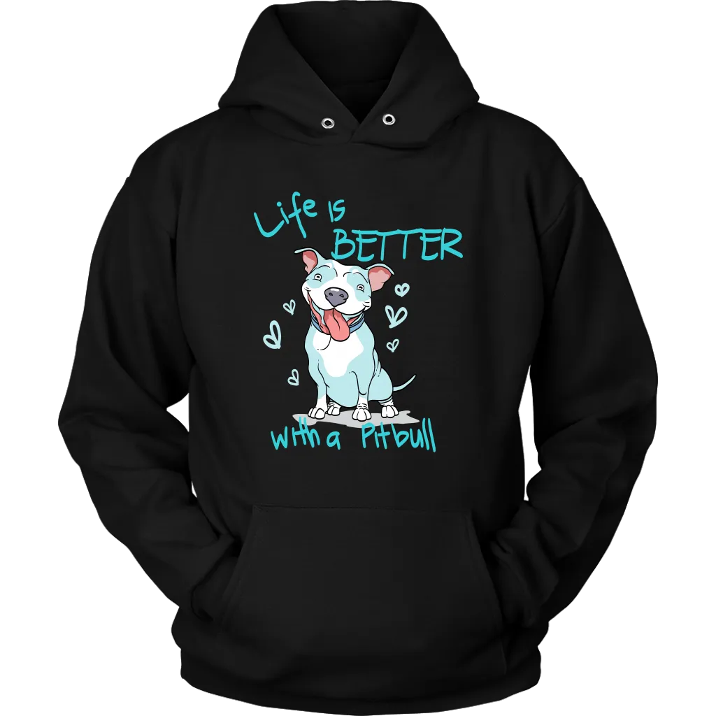 Life Is Better With A Pitbull Unisex Hoodie Sweatshirt