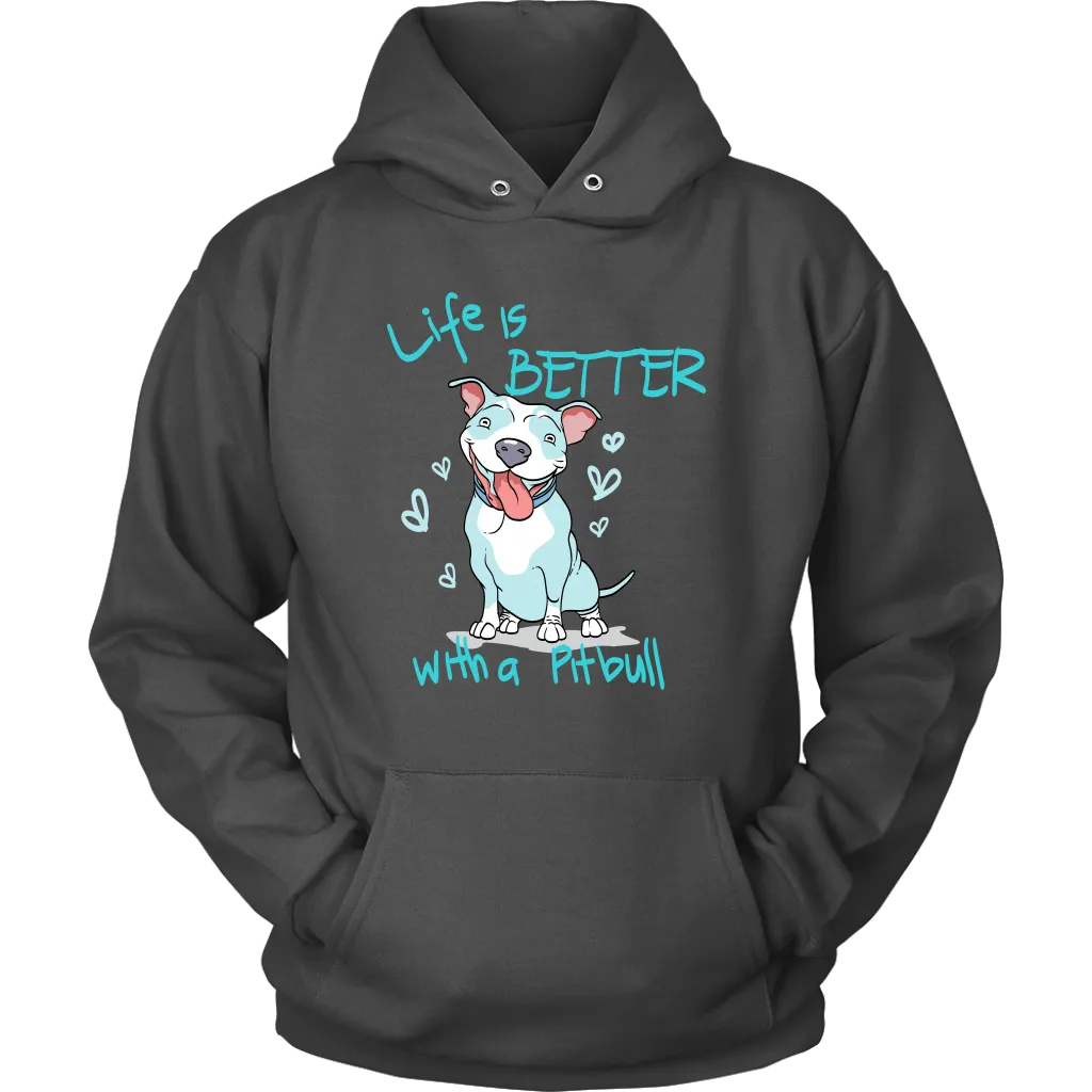 Life Is Better With A Pitbull Unisex Hoodie Sweatshirt