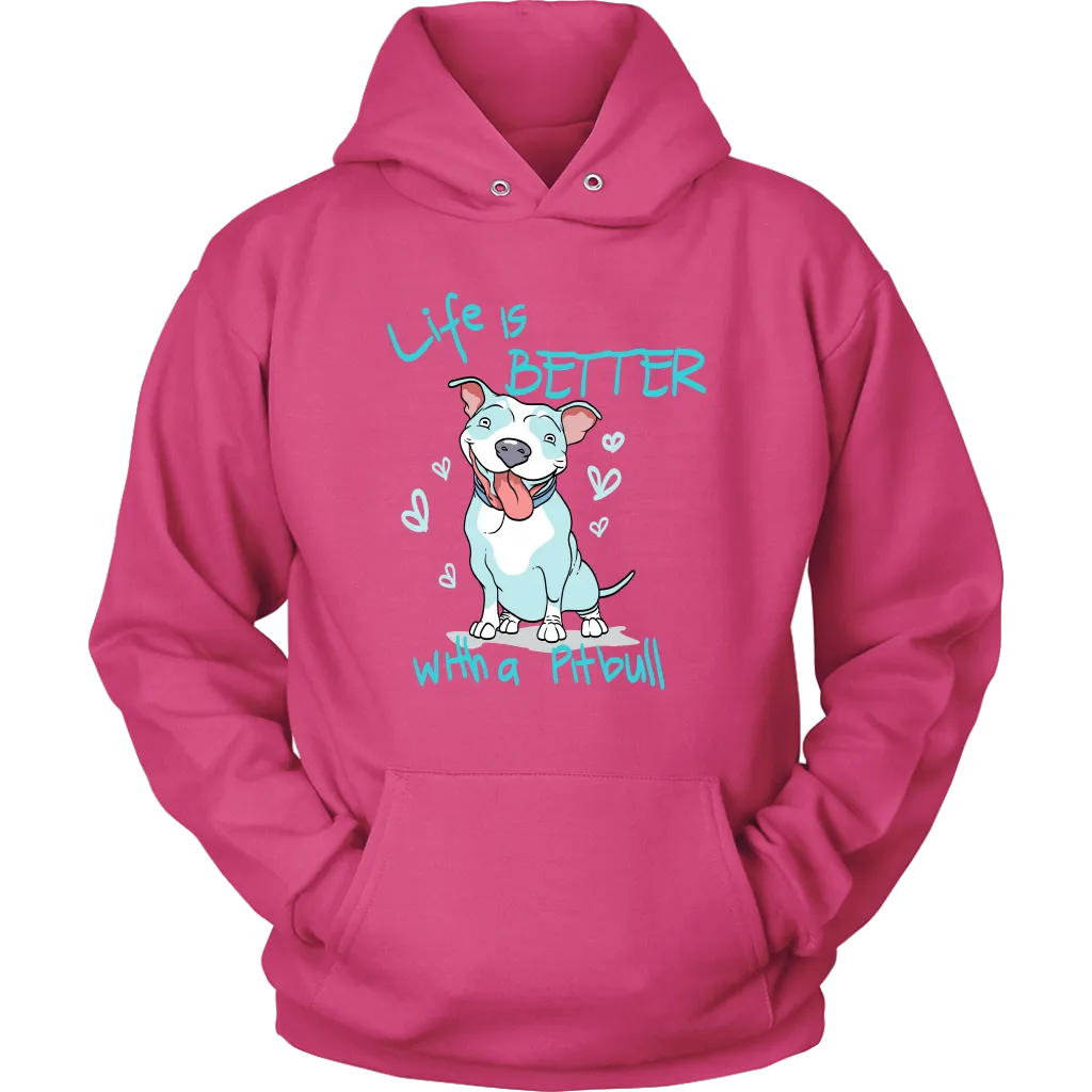 Life Is Better With A Pitbull Unisex Hoodie Sweatshirt