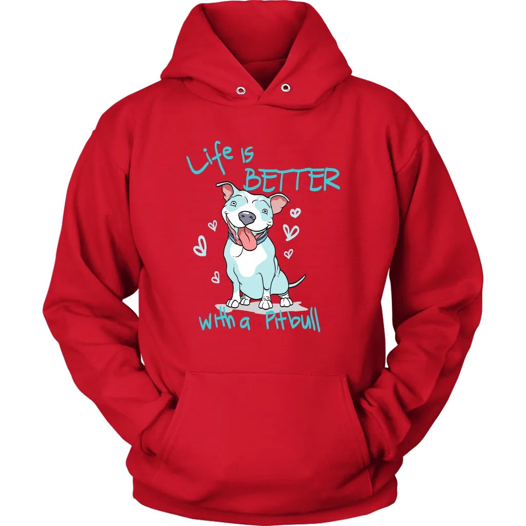 Life Is Better With A Pitbull Unisex Hoodie Sweatshirt