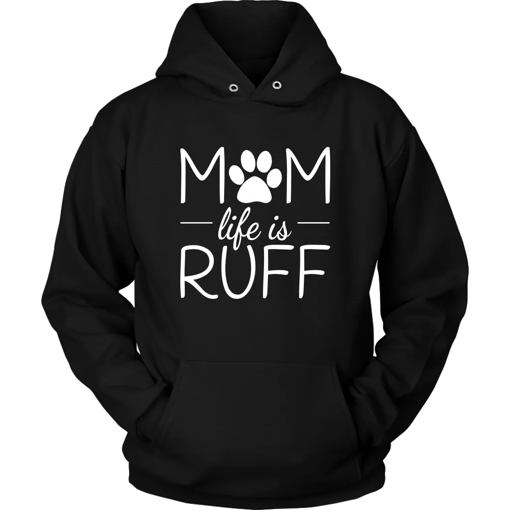 Mom Life Is Ruff Hoodie Sweatshirt