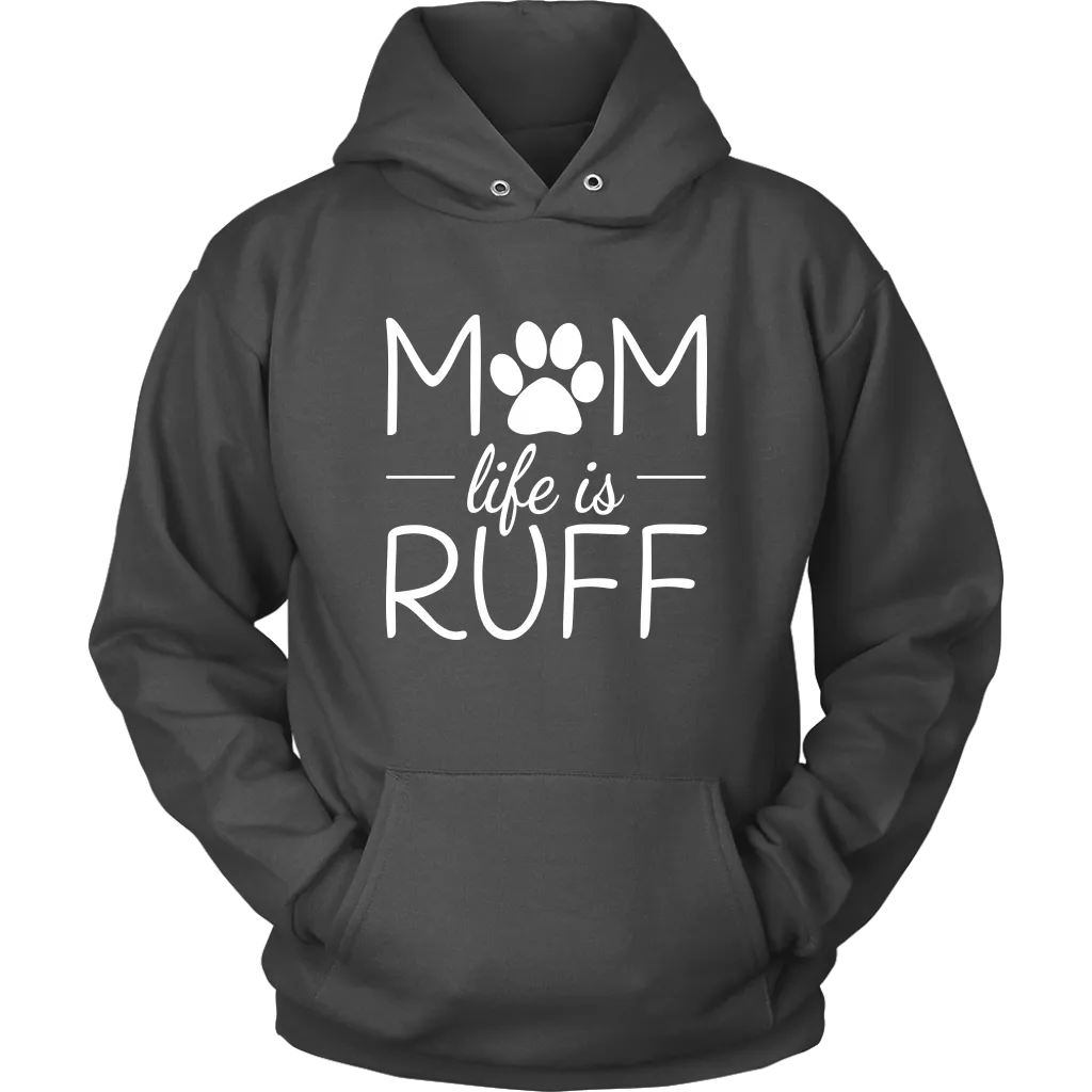 Mom Life Is Ruff Hoodie Sweatshirt