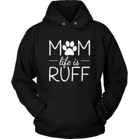 Mom Life Is Ruff Hoodie Sweatshirt