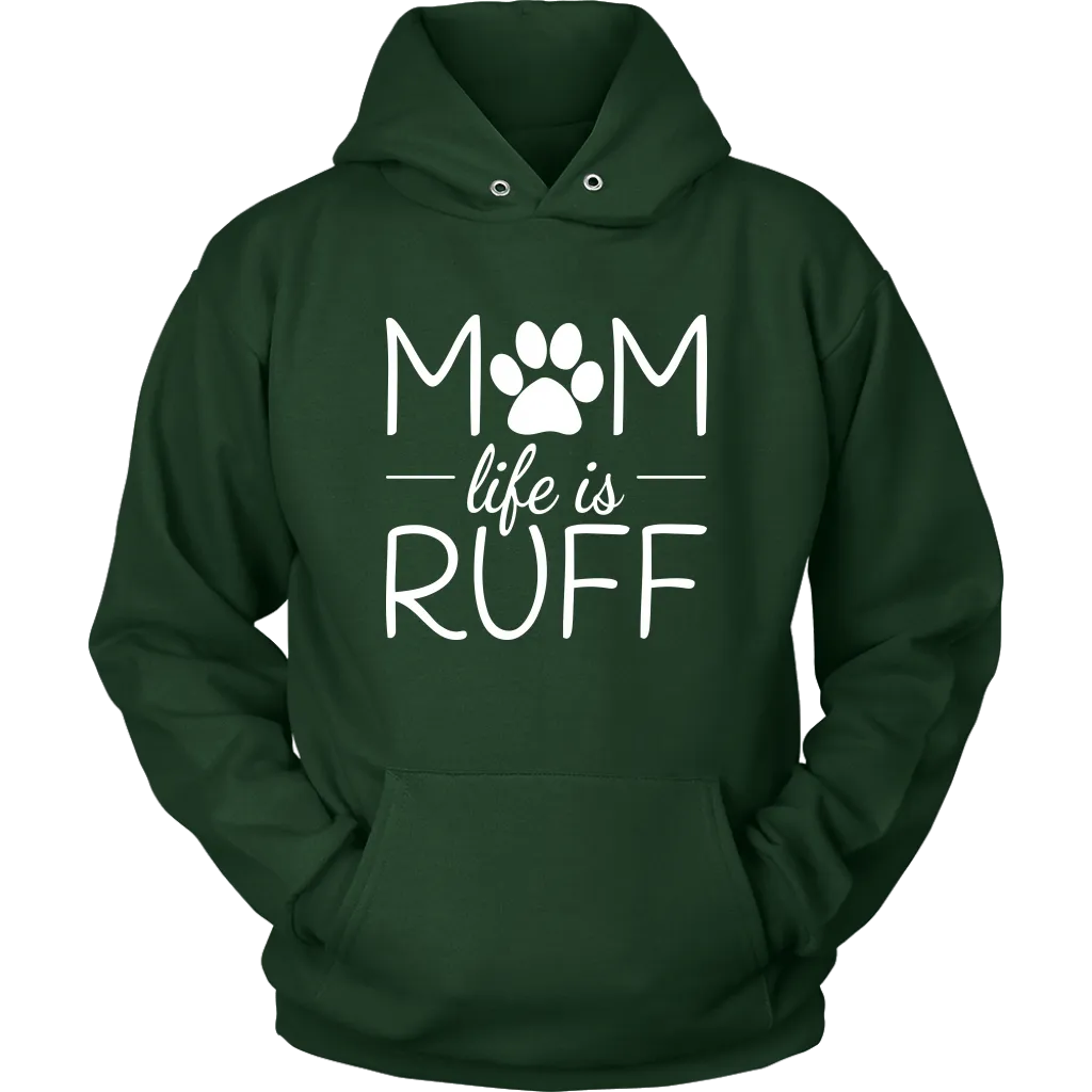 Mom Life Is Ruff Hoodie Sweatshirt