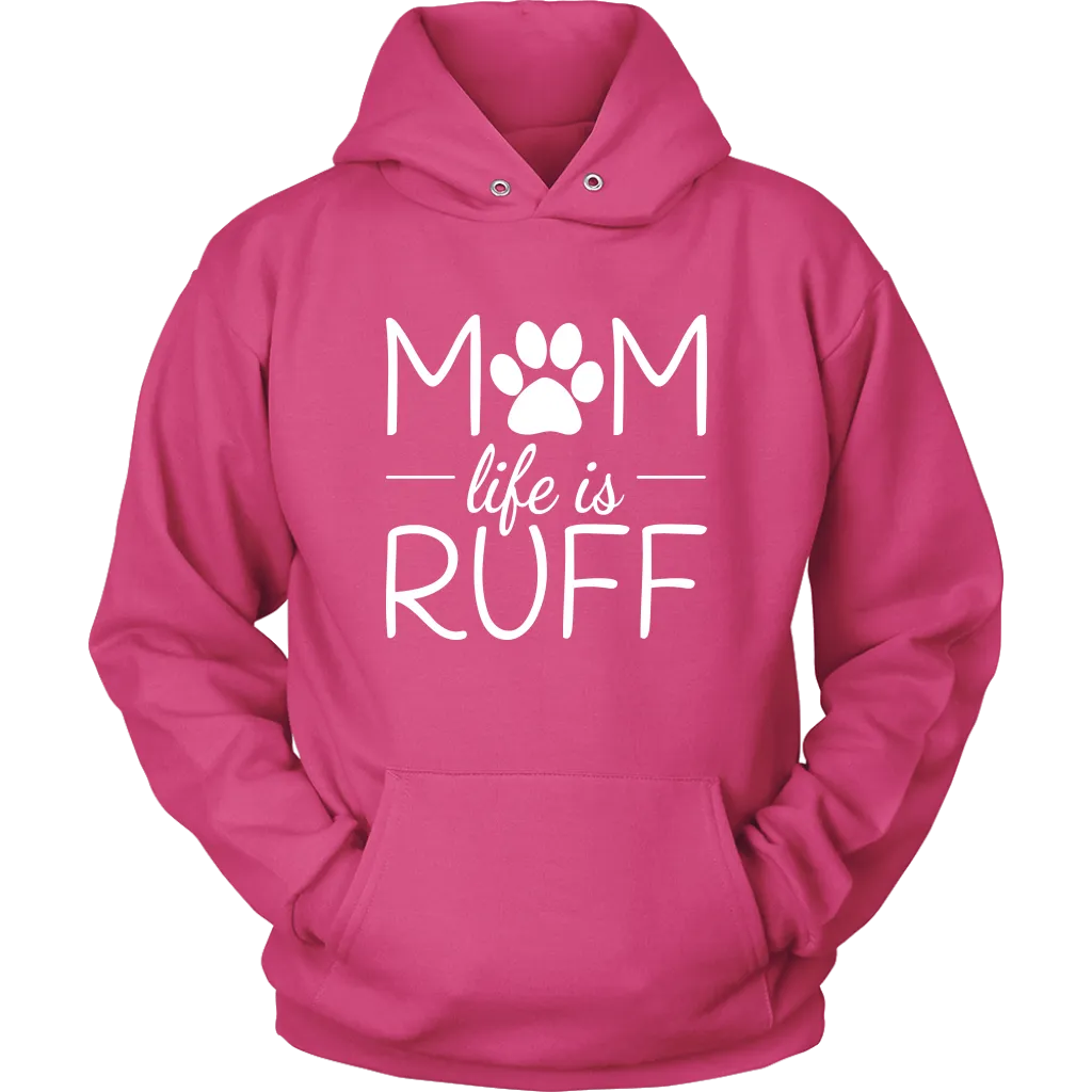 Mom Life Is Ruff Hoodie Sweatshirt