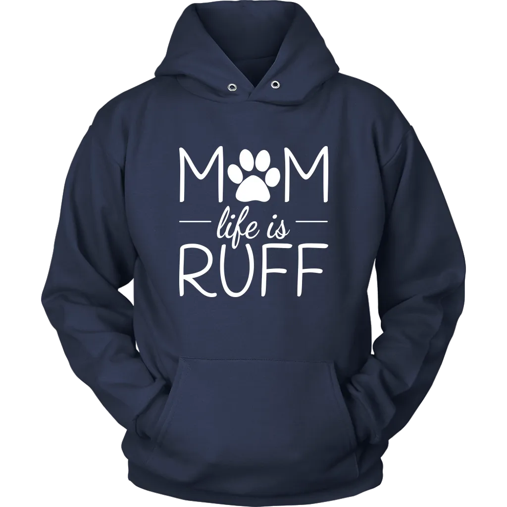 Mom Life Is Ruff Hoodie Sweatshirt