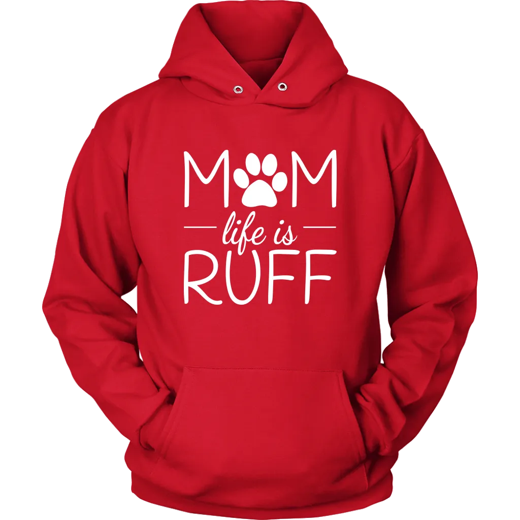 Mom Life Is Ruff Hoodie Sweatshirt