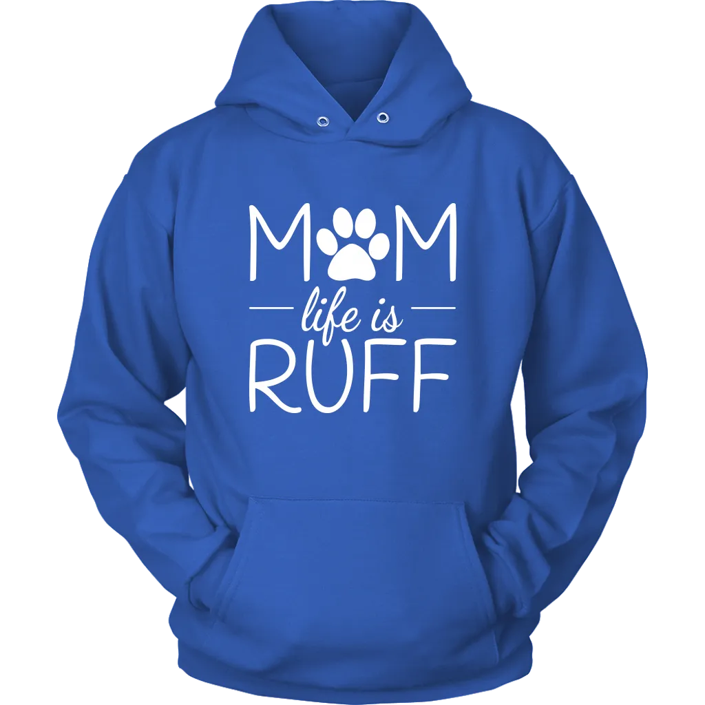 Mom Life Is Ruff Hoodie Sweatshirt