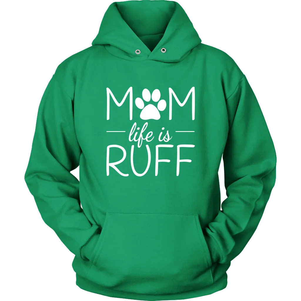 Mom Life Is Ruff Hoodie Sweatshirt